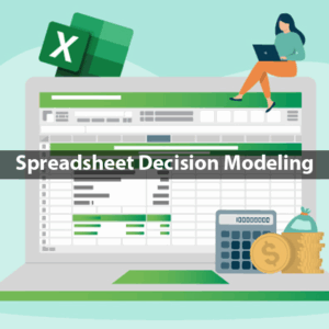 Spreadsheet Decision Modeling